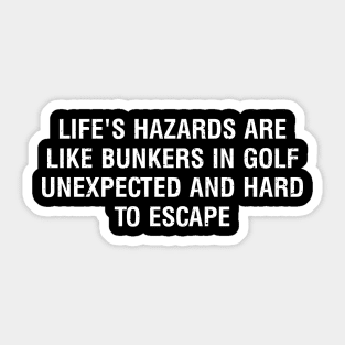 Life's hazards are like bunkers in Golf Sticker